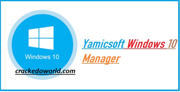Yamicsoft Windows 10 Manager Free Download